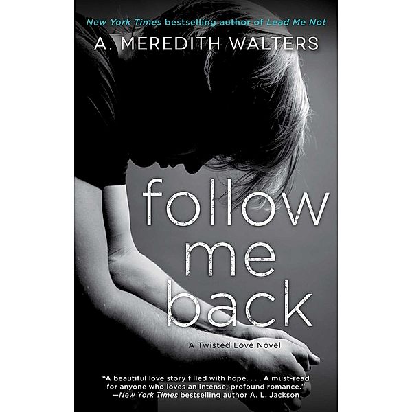 Follow Me Back, A. Meredith Walters