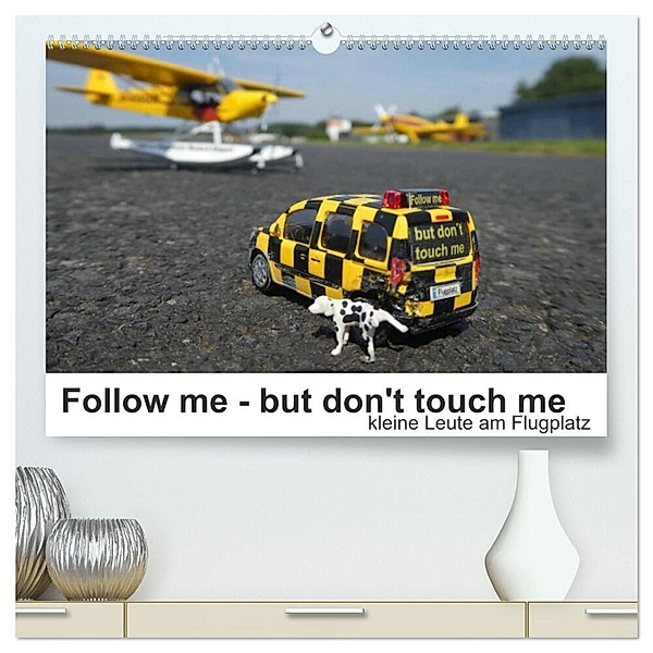 Follow me - but don't touch me (hochwertiger Premium Wandkalender 2024 DIN A2 quer), Kunstdruck in Hochglanz, Kunst-Fliegerin