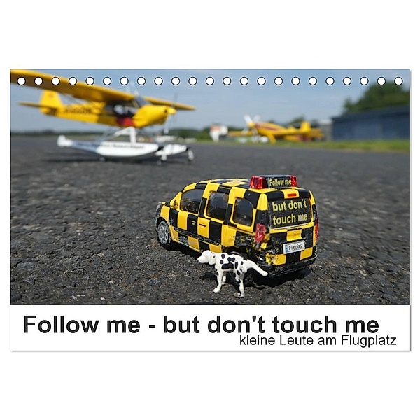 Follow me - but don't touch me (Tischkalender 2024 DIN A5 quer), CALVENDO Monatskalender, Kunst-Fliegerin