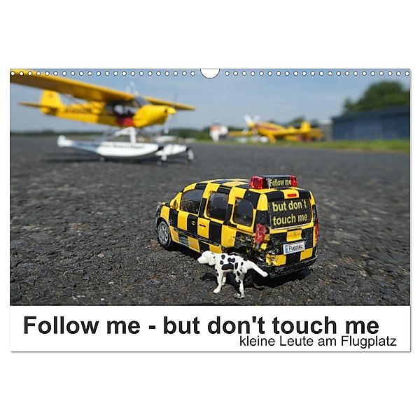 Follow me - but don't touch me (Wandkalender 2024 DIN A3 quer), CALVENDO Monatskalender, Kunst-Fliegerin