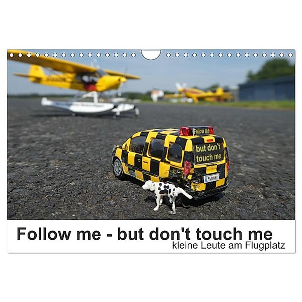 Follow me - but don't touch me (Wandkalender 2024 DIN A4 quer), CALVENDO Monatskalender, Kunst-Fliegerin