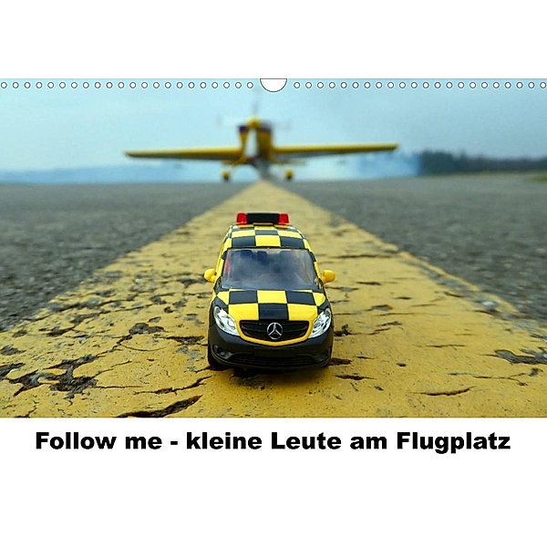 Follow me - kleine Leute am Flugplatz (Wandkalender 2023 DIN A3 quer), Kunst Fliegerin