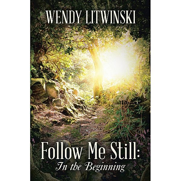 Follow Me Still: In the Beginning, Wendy Litwinski