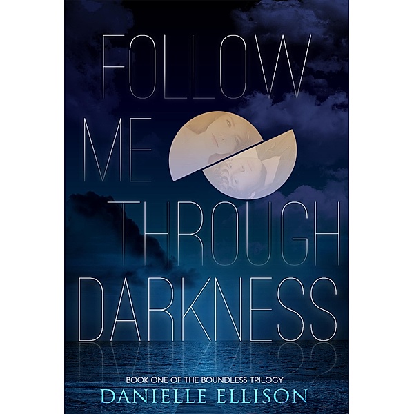 Follow Me Through Darkness / Spencer Hill Press, Danielle Ellison