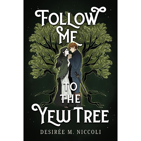 Follow Me to the Yew Tree, Desirée M. Niccoli