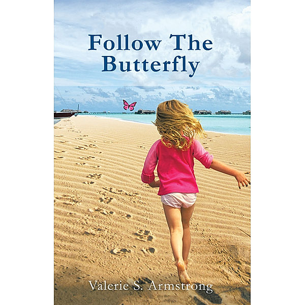 Follow the Butterfly, Valerie S. Armstrong