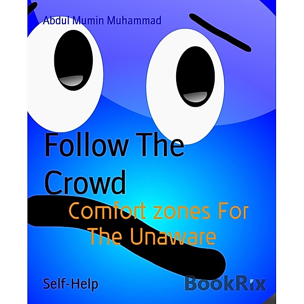 Follow The Crowd, Abdul Mumin Muhammad
