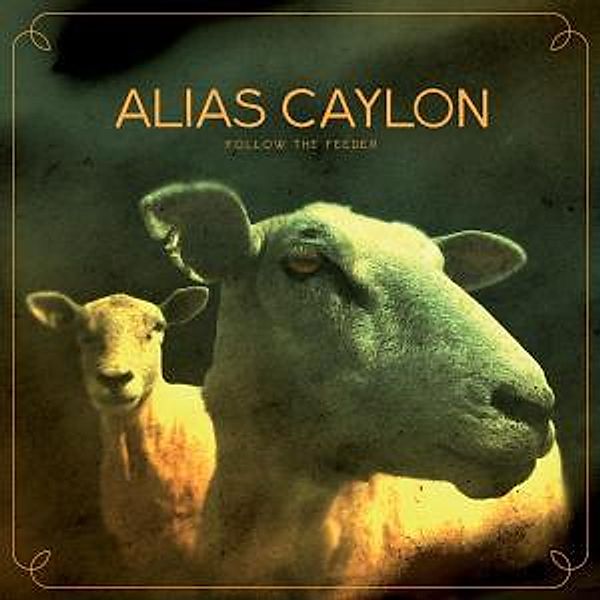 Follow The Feeder, Alias Caylon