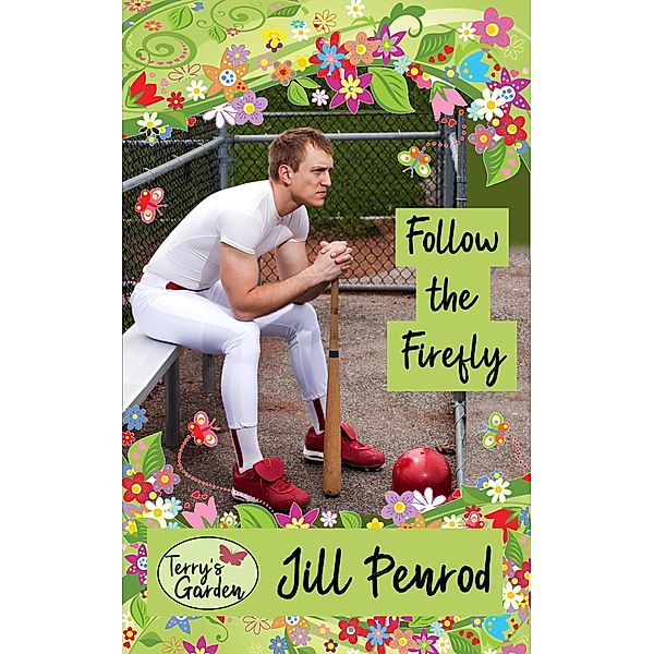 Follow the Firefly (Terry's Garden, #3) / Terry's Garden, Jill Penrod