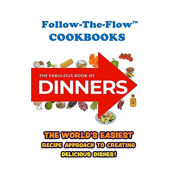 Follow-the-Flow Cookbooks: The Fabulous Book of Dinners, Adrian Oades