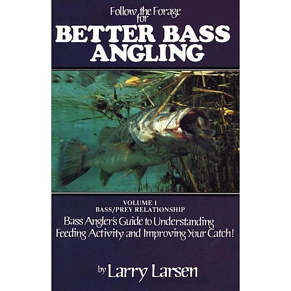 Follow the Forage for Better Bass Angling, Larry Larsen