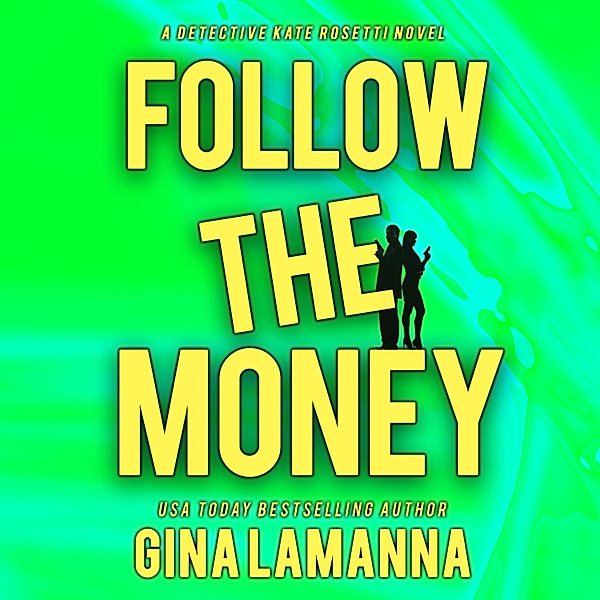 Follow the Money - 3 - Follow the Money, Gina LaManna