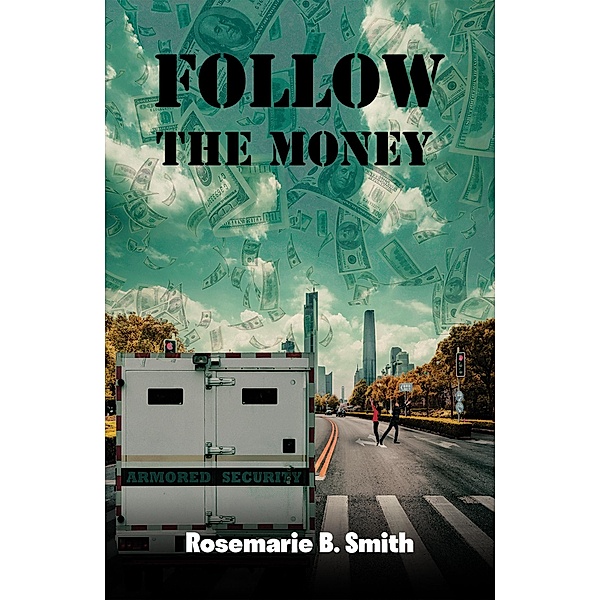 Follow the Money, Rosemarie B Smith