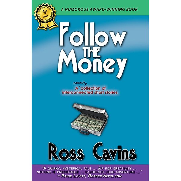 Follow The Money (A collection of interconnected short stories), Ross Cavins