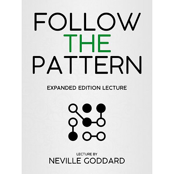 Follow The Pattern, Neville Goddard
