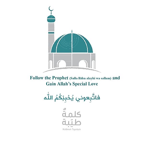 Follow the Prophet (Salla Llãhu Alayhi Wa Sallam) and Gain Allah's Special Love, Wassim Habbal