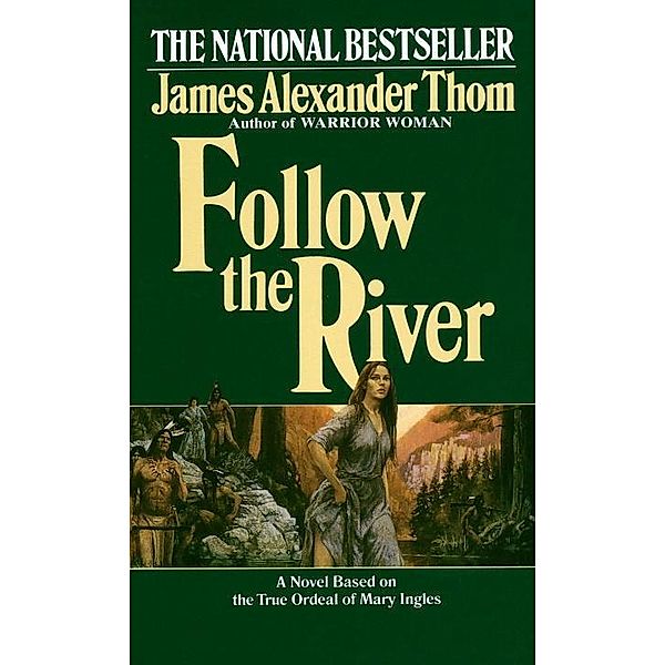 Follow the River, James Alexander Thom