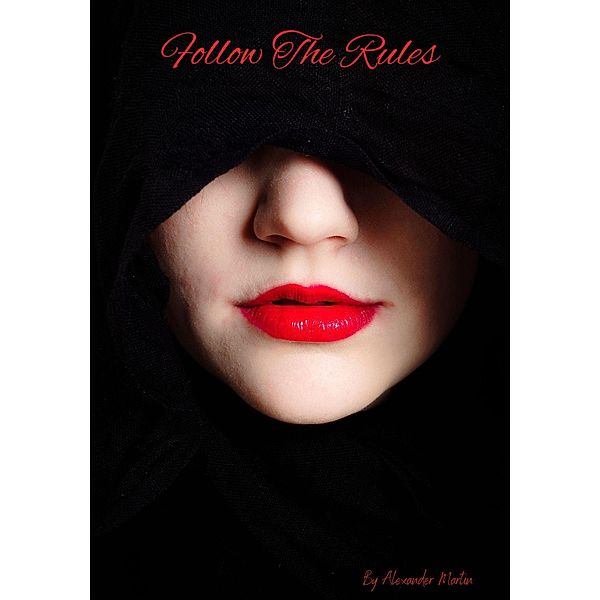 Follow The Rules (Crime Does Pay, #4) / Crime Does Pay, Alexander Martin