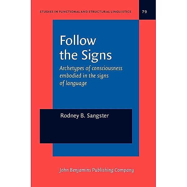 Follow the Signs / Studies in Functional and Structural Linguistics, Sangster Rodney B. Sangster