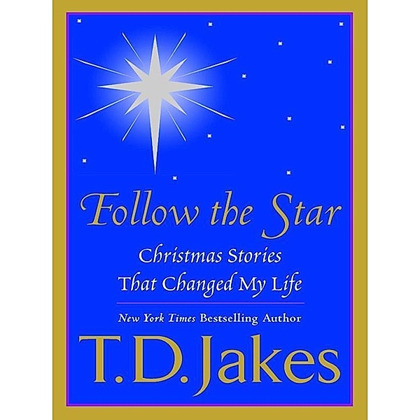 Follow the Star, T. D. Jakes