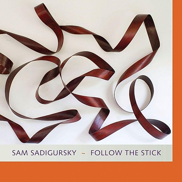 Follow The Stick, Sam Sadigursky