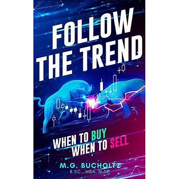Follow The Trend, M. G. Bucholtz