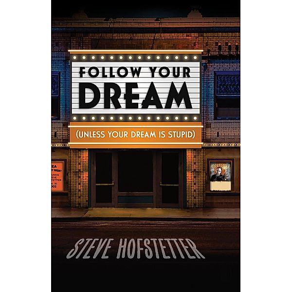 Follow Your Dream, Steve Hofstetter