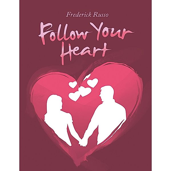 Follow Your Heart, Frederick Russo