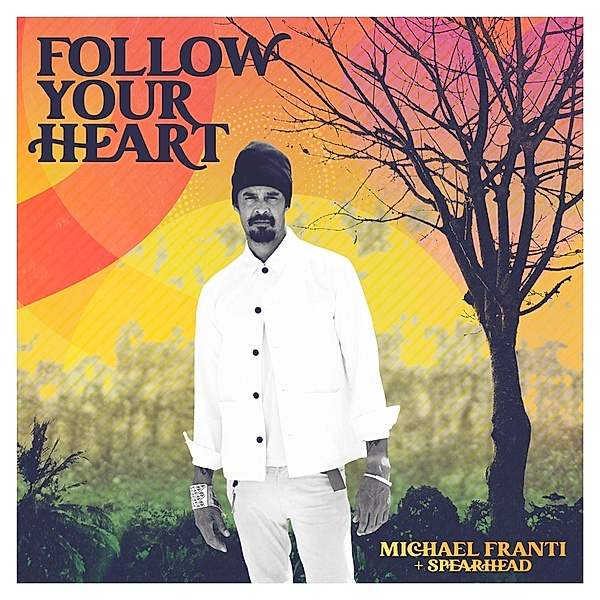 Follow Your Heart, Michael Franti & Spearhead