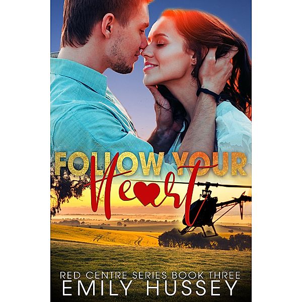 Follow Your Heart (Red Centre Series, #3) / Red Centre Series, Emily Hussey