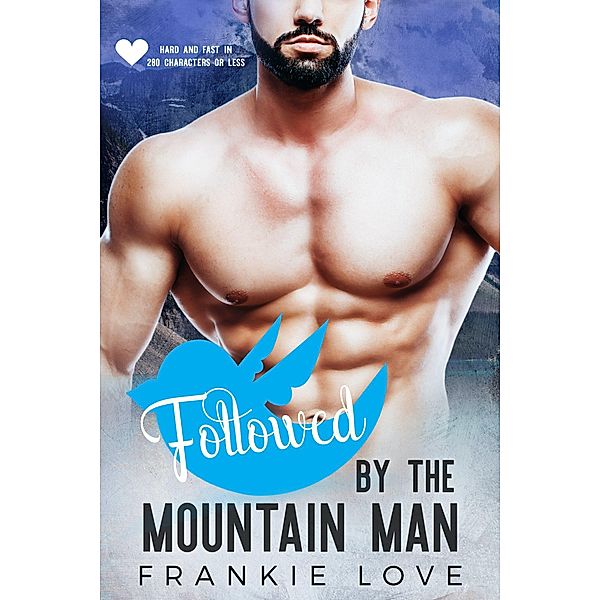 Followed By The Mountain Man (The Mountain Men of Linesworth Book 6) / The Mountain Men of Linesworth, Frankie Love