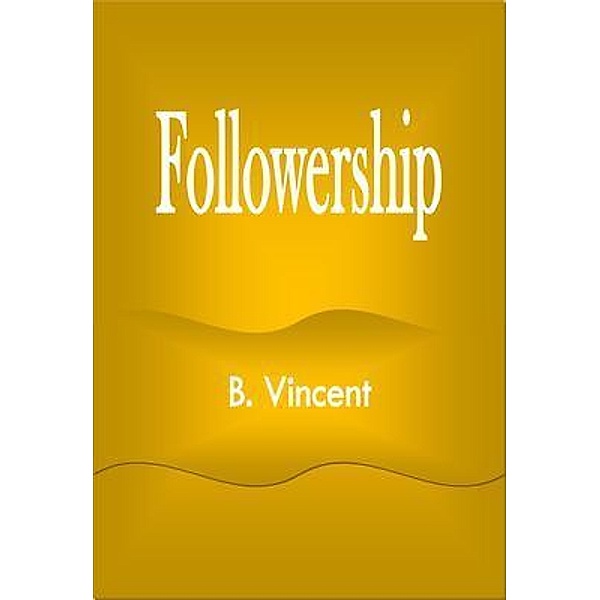Followership, B. Vincent
