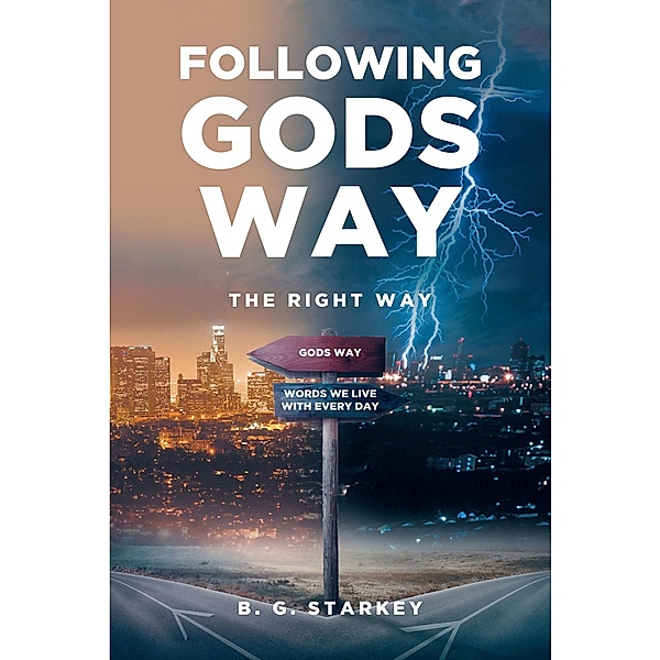 Following Gods Way, B. G. Starkey
