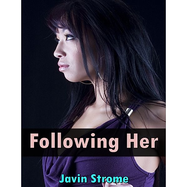 Following Her, Javin Strome