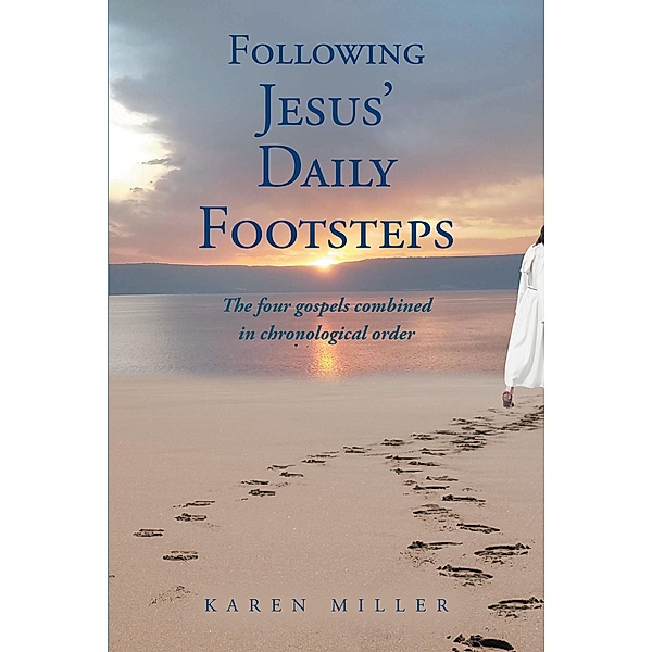 Following Jesus' Daily Footsteps, Karen Miller