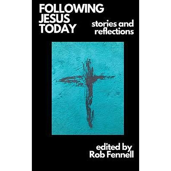 Following Jesus Today / Robert C. Fennell