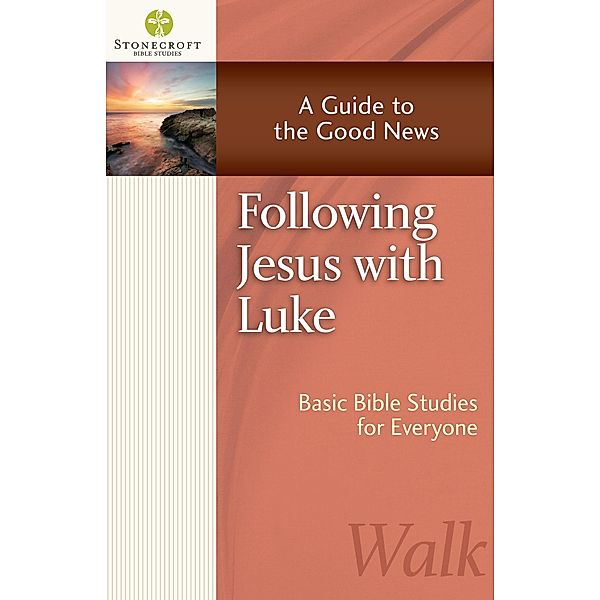 Following Jesus with Luke / Stonecroft Bible Studies, Stonecroft Ministries