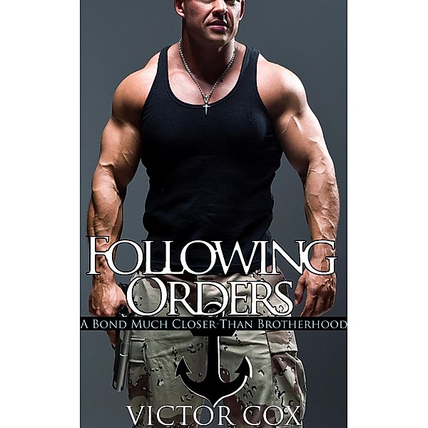Following Orders (Gay Military Erotica) / Gay Military Erotica, Victor Cox