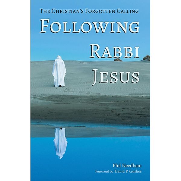 Following Rabbi Jesus, Phil Needham