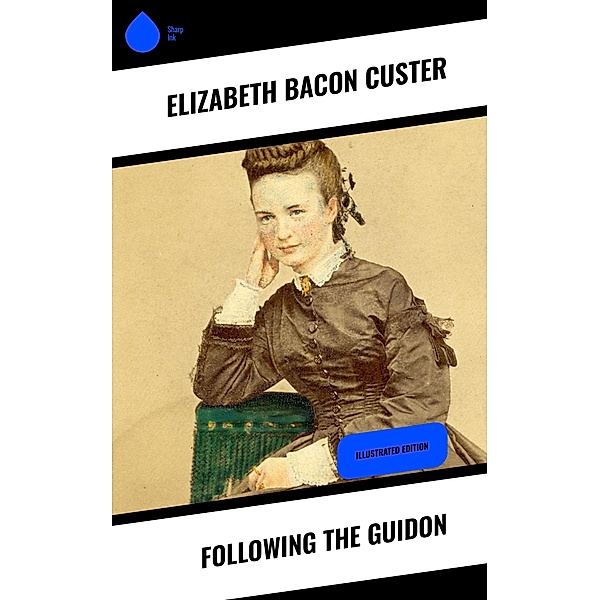Following the Guidon, Elizabeth Bacon Custer