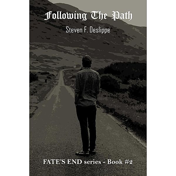Following the Path (Fate's End, #2), Steven F. Deslippe