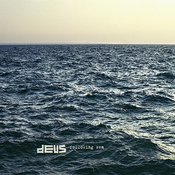 Following The Sea (Ltd. Lp), Deus