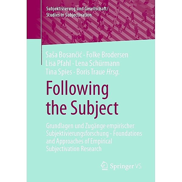 Following the Subject / Subjektivierung und Gesellschaft/Studies in Subjectivation