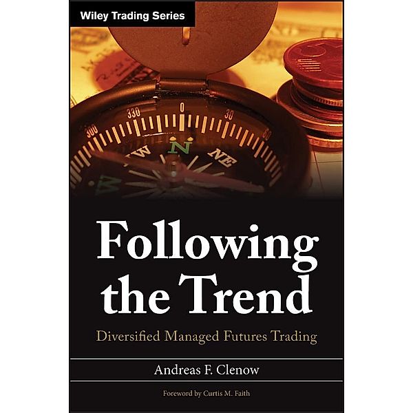 Following the Trend / Wiley Trading Series, Andreas F. Clenow