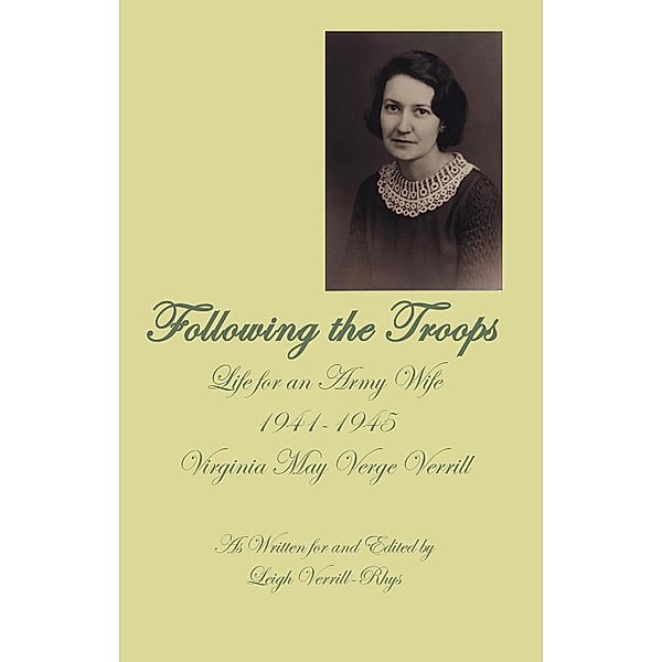 Following the Troops: Life for an Army Wife 1941-1945 / Eres Books, Leigh Verrill-Rhys