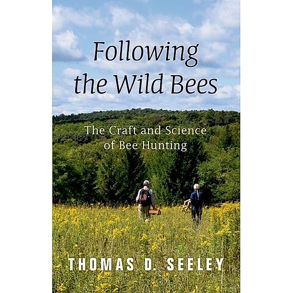 Following the Wild Bees, Thomas D. Seeley