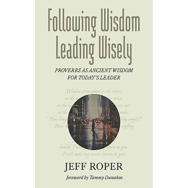 Following Wisdom, Leading Wisely, Jeff Roper