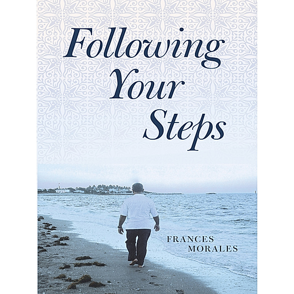 Following Your Steps, Frances Morales