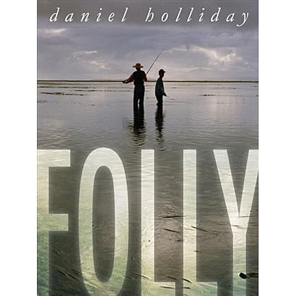 Folly, Daniel Holliday