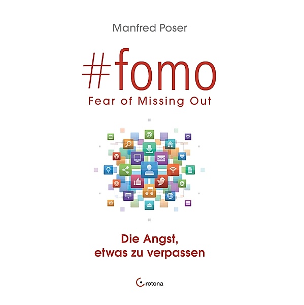 #fomo - Fear of Missing Out. Die Angst, etwas zu verpassen, Manfred Poser